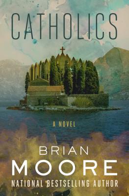 Book cover of Catholics: A Novel by Brian Moore, Robert Ellsberg (Introduction)