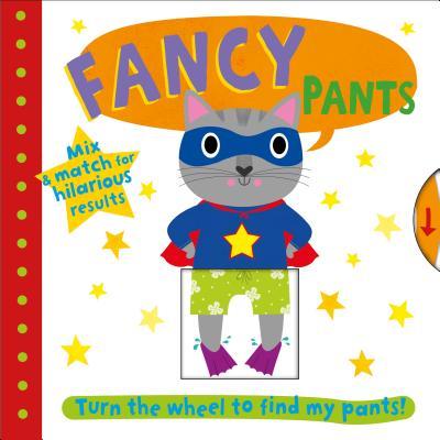 Book cover of Fancy Pants: Turn The Wheel To Find My Pants by Roger Priddy