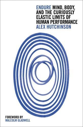 Book cover of Endure: Mind, Body, And The Curiously Elastic Limits Of Human Performance by Alex Hutchinson