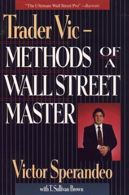 Book cover of Trader Vic--Methods Of A Wall Street Master by Victor Sperandeo, T. Sullivan Brown (Contrib.)