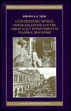 Book cover of Contesting Space: Power Relationships and the Urban Built Environment in Colonial Singapore by Brenda S.A. Yeoh