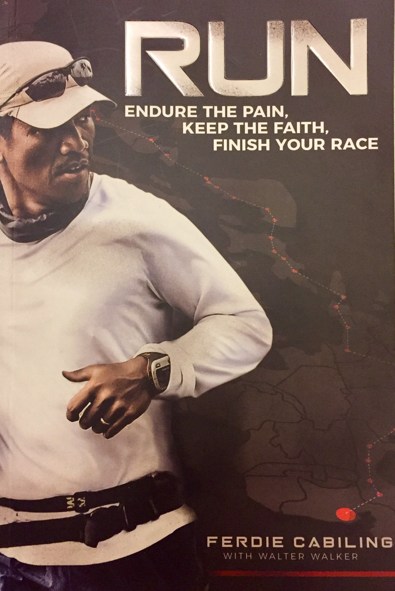 Book cover of Run: Endure The Pain, Keep The Faith, Finish Your Race by Ferdie Cabiling, Walter Waker