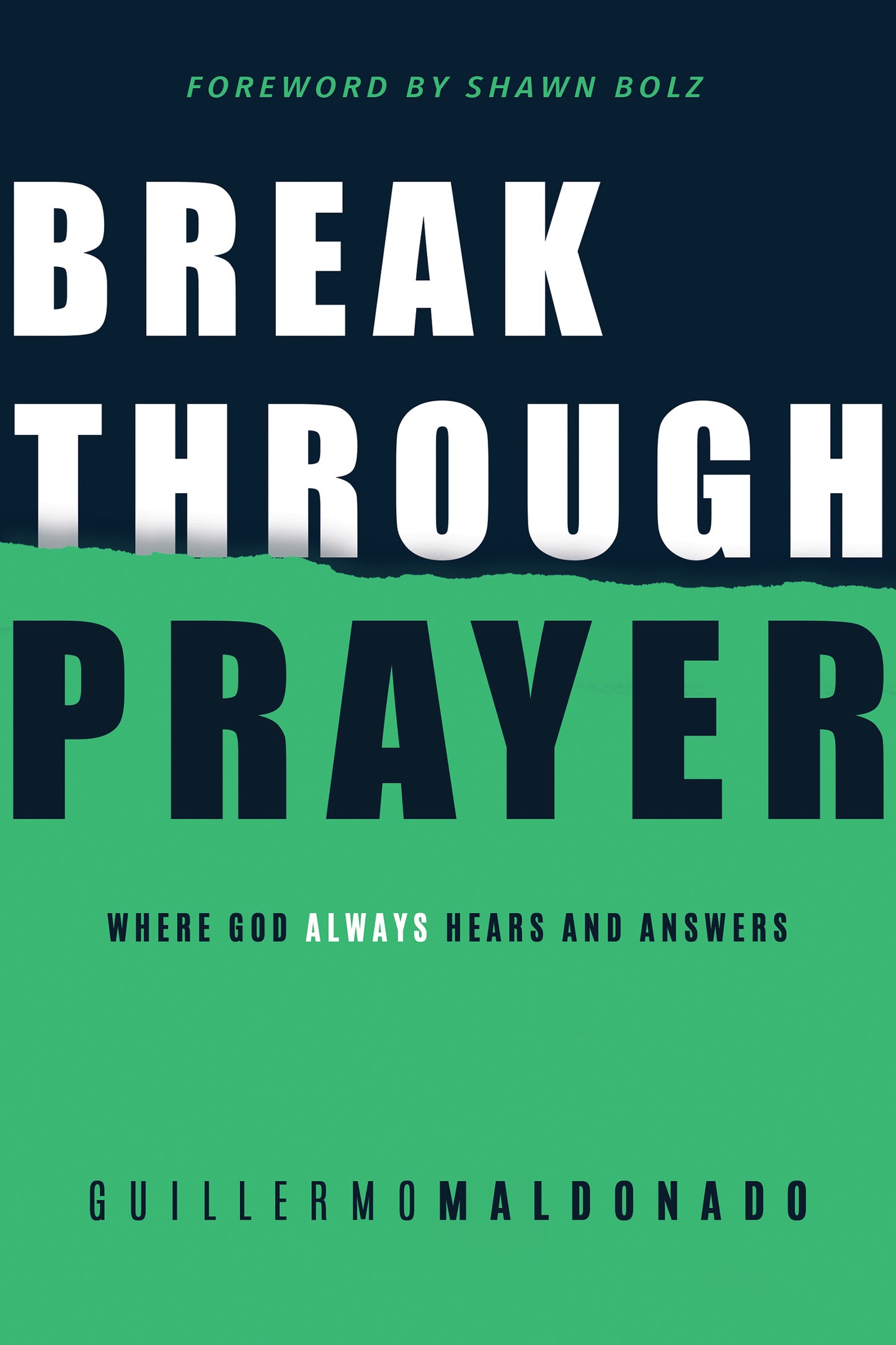 Book cover of Breakthrough Prayer: Where God Always Hears And Answers by Guillermo Maldonado