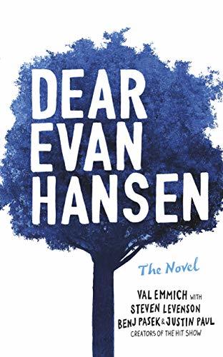 Book cover of Dear Evan Hansen by Val Emmich and Justin Paul, Justin Paul, Steven Levenson, Benj Pasek