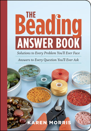 Book cover of The Beading Answer Book by Karen Morris