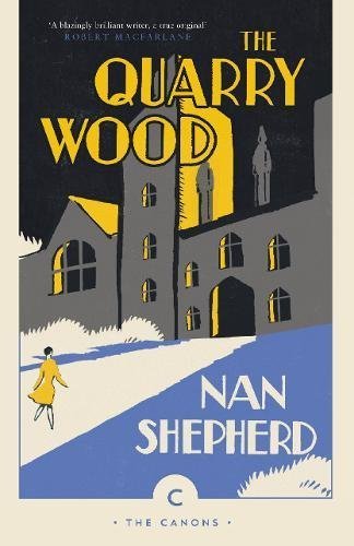 Book cover of The Quarry Wood by Nan Shepherd