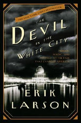 Book cover of The Devil In The White City: Murder, Magic, And Madness At The Fair That Changed America by Erik Larson