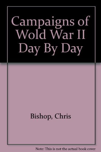 Book cover of Campaigns Of Wwii Day By Day by Chris Bishop