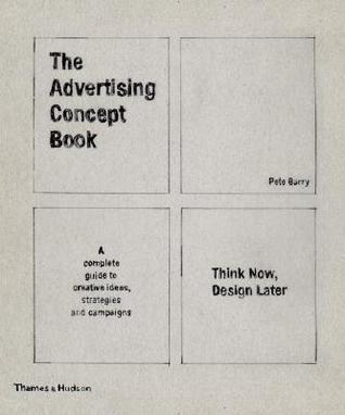 Book cover of The Advertising Concept Book by Pete Barry