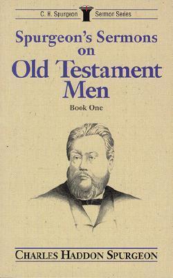 Book cover of Spurgeon's Sermons On Old Testament Men by Charles Haddon Spurgeon