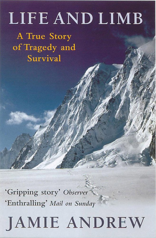 Book cover of Life And Limb: A True Story Of Tragedy And Survival by Jamie Andrew