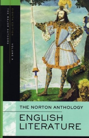 Book cover of The Norton Anthology Of English Literature, Vol A: The Middle Ages Through The Restoration & The Eighteenth Century by Stephen Greenblatt (Ed.), Alfred David (Ed.), Barbara K. Lewalski (Ed.), Lawrence Lipking (Ed.), George M. Logan (Ed.), Katharine Eisaman Maus (Ed.), James Noggle (Ed.), James Simpson (Ed.)