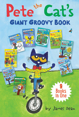 Book cover of Pete The Cat'S Giant Groovy Book: 9 Stories In 1 Book by Kimberly Dean, James Dean (Illus.)