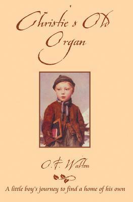 Book cover of Christie's Old Organ by Mrs. O.F. Walton