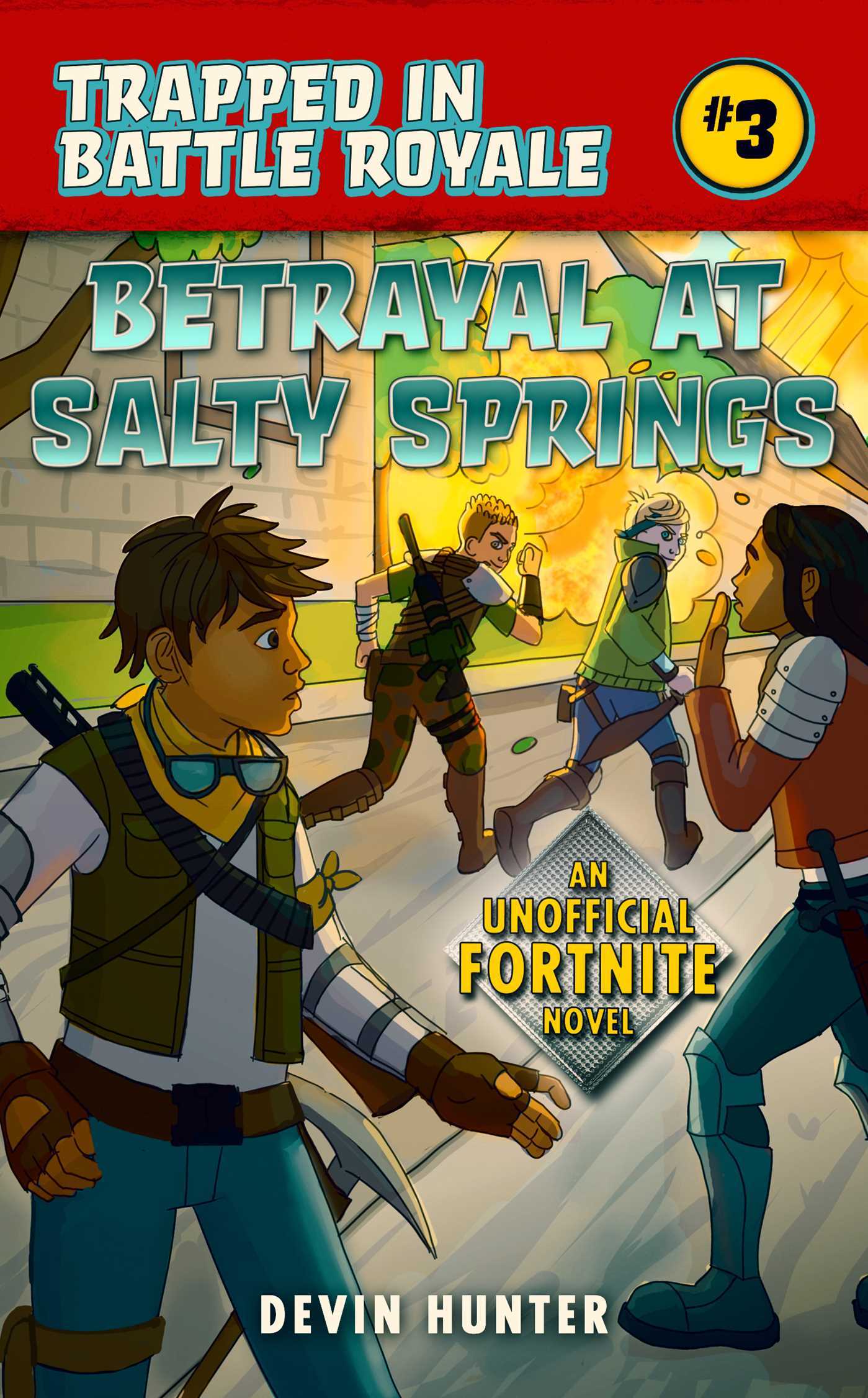 Book cover of Betrayal At Salty Springs: An Unofficial Fortnite Novel by Devin Hunter