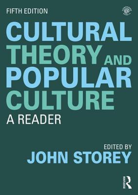 Book cover of Cultural Theory And Popular Culture: A Reader by John Storey (Ed.)