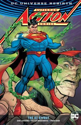 Book cover of Superman: Action Comics - The Oz Effect by Dan Jurgens, Viktor Bogdanovic (Illus.), Ryan Sook (Illus.)