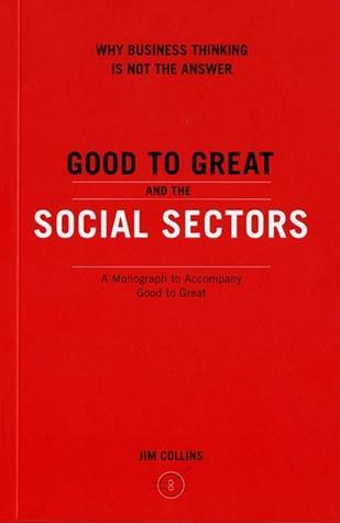 Book cover of Good To Great And The Social Sectors: A Monograph To Accompany Good To Great by Jim Collins