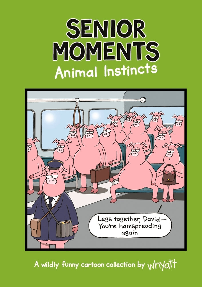Book cover of Senior Moments: Animal Instincts by Tim Whyatt