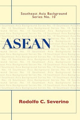 Book cover of Asean by Rodolfo C. Severino