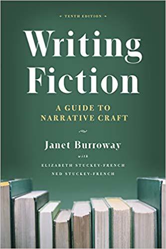 Book cover of Writing Fiction: A Guide To Narrative Craft by Janet Burroway, Elizabeth Stuckey-French, Ned Stuckey-French