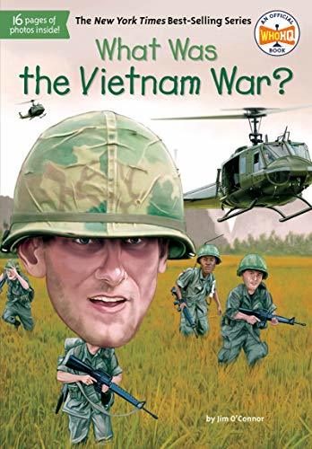 Book cover of What Was the Vietnam War? by Jim O'Connor, Who H.Q., Tim Foley (Illus.)