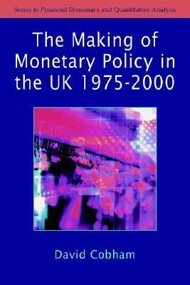 Book cover of Monetary Policy Making In UK, 1974-1997 by David Cobham