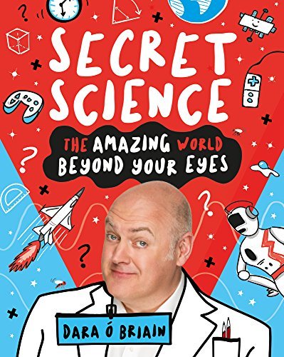 Book cover of Secret Science: The Amazing World Beyond by Dara Ó Briain