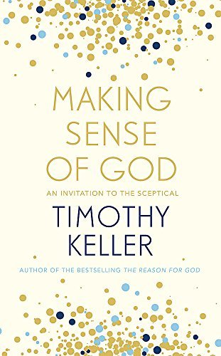 Book cover of Making Sense of God: An Invitation to the Skeptical by Timothy J. Keller