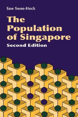 Book cover of The Population of Singapore by Saw Swee-Hock