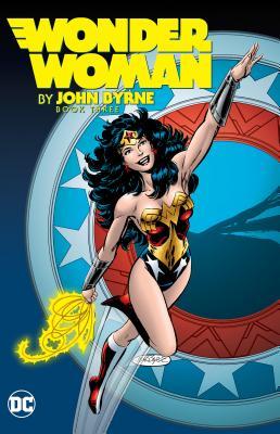 Book cover of Wonder Woman, Book Three by John Byrne (Author/Illustrator)