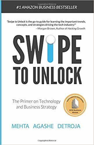 Book cover of Swipe To Unlock: The Primer On Technology And Business Strategy by Parth Detroja, Neel Mehta, Aditya Agashe
