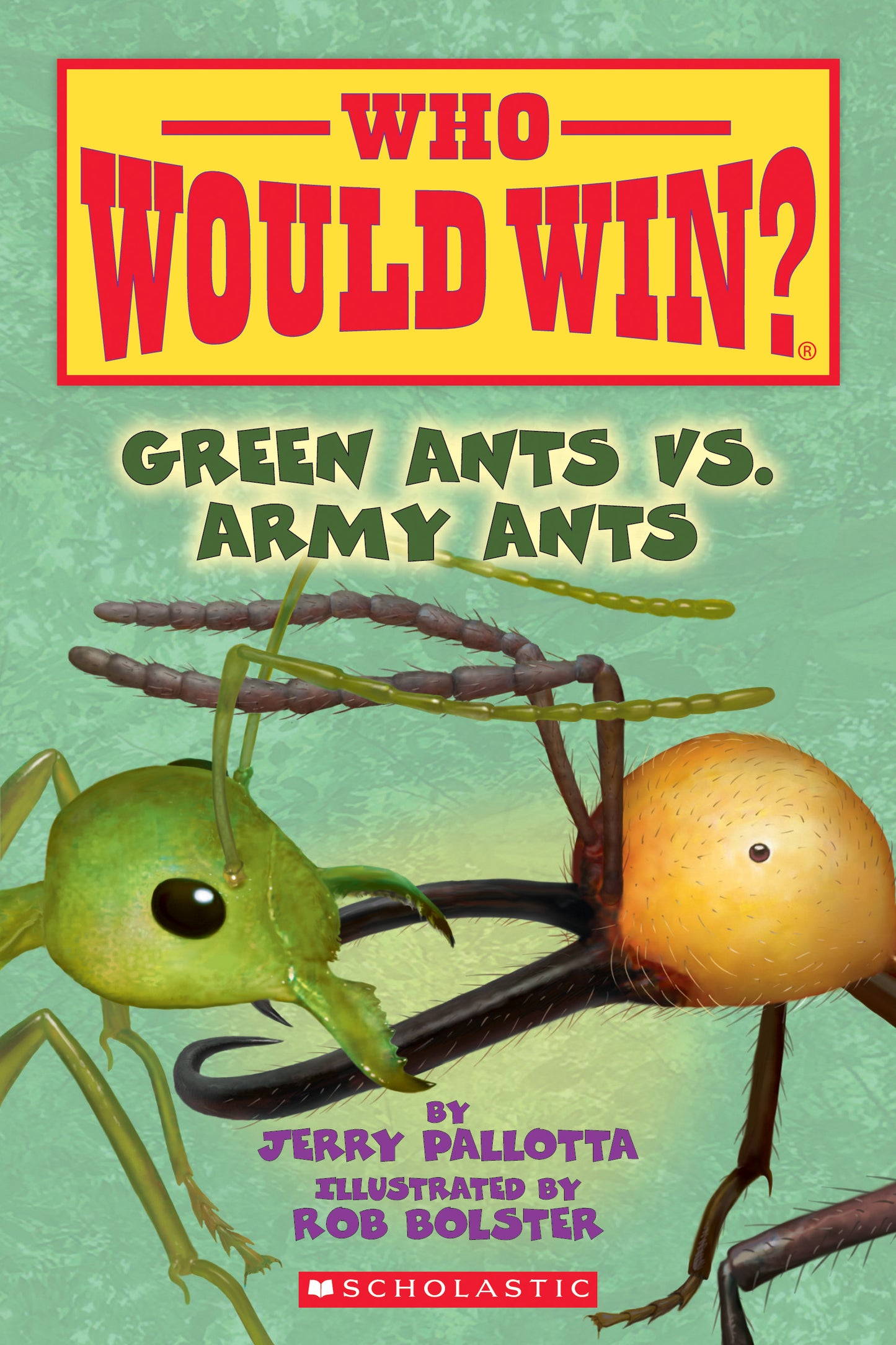 Book cover of Green Ants Vs. Army Ants (Who Would Win?) by Jerry Pallotta, Rob Bolster (Illus.)
