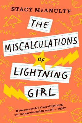 Book cover of The Miscalculations Of Lightning Girl by Stacy McAnulty