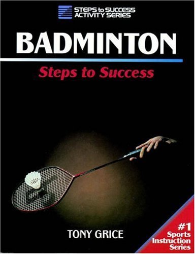 Book cover of Badminton: Steps To Success by Tony Grice
