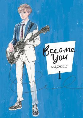 Book cover of Become You, Vol. 1 by Ichigo Takano