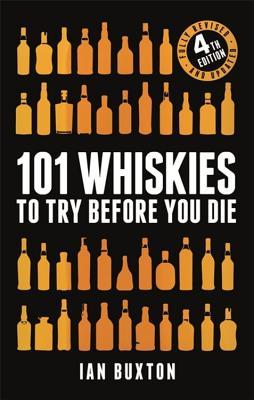 Book cover of 101 Whiskies to Try Before You Die by Ian Buxton
