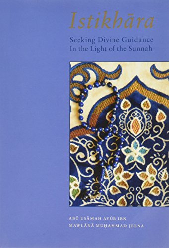 Book cover of Istikhara: Seeking Divine Guidance in the Light of the Sunna by Abu Usamah Ayub ibn Jeena