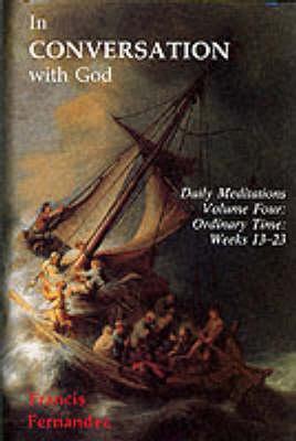 Book cover of In Conversation With God: Meditations For Each Day Of The Year, Vol. 4: Ordinary Time, Weeks 13-23 by Francisco Fernández-Carvajal