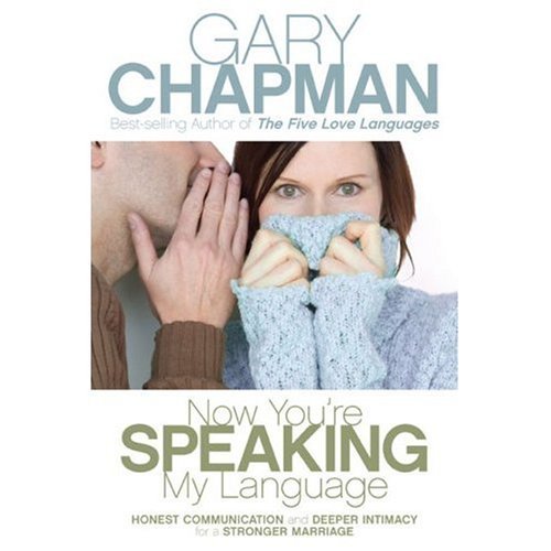 Book cover of Now You Are Speaking My Language Pb by Chapman Gary