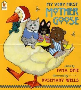 Book cover of My Very First Mother Goose by Iona Opie (Ed.), Rosemary Wells (Illus.)