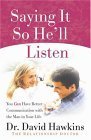 Book cover of Saying It So He'll Listen: You Can Have Better Communication With The Man In Your Life by David Hawkins