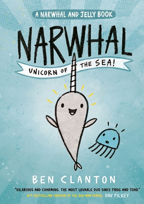 Book cover of Narwhal: Unicorn of the Sea! by Ben Clanton