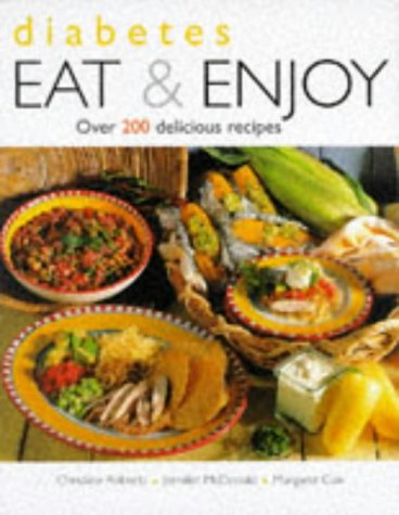 Book cover of Diabetes: Eat And Enjoy by Christine Roberts, Margaret Cox, Jennifer McDonald