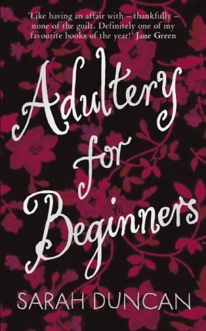 Book cover of Adultery For Beginners by Sarah Duncan