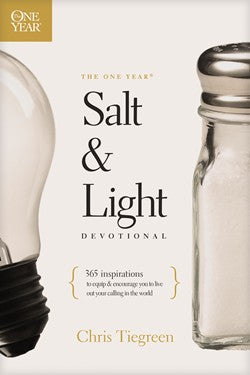 Book cover of The One Year Salt And Light Devotional: 365 Inspirations To Equip And Encourage You To Live Out Your Calling In The World by Chris Tiegreen