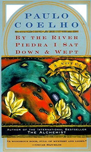 Book cover of By The River Piedra I Sat Down And Wept by Paulo Coelho, Alan R. Clarke (Trans.)