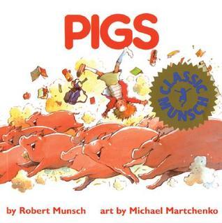 Book cover of Pigs by Robert Munsch, Michael Martchenko (Illus.)