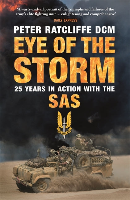 Book cover of Eye Of The Storm: Twenty-Five Years In Action With The SAS by Peter Ratcliffe