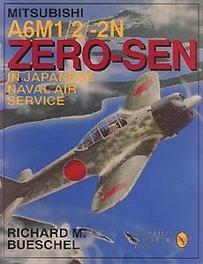 Book cover of Mitsubishi A6M-1/2/2-N Zero-Sen In Japanese Naval Air Service by Richard M. Bueschel
